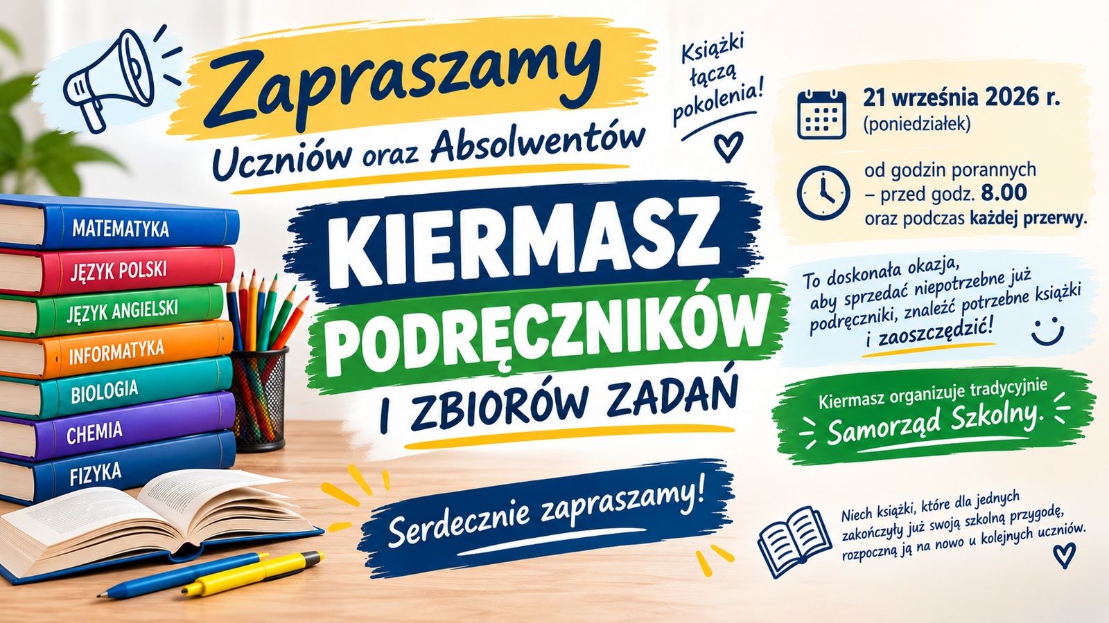 Kiermasz podręczników 2026 Kiermasz podręczników i zbiorów zadań – 21 września 2026 r., od godzin porannych przed 8.00 oraz podczas każdej przerwy